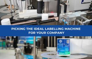 Cover image for Packserv blog article titled "Choosing the Right Labelling Machine for Your Business