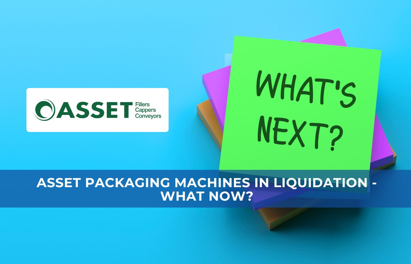 Asset Packaging Machines in Liquidation - What Now?